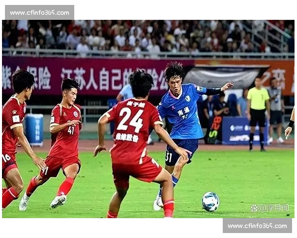 苏超三连胜！南通 “新南哥” 攻防俱佳领跑积分榜